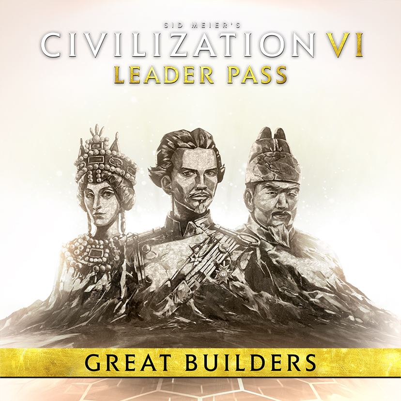 CIVILIZATION 6 - LEADER PASS: GREAT BUILDERS