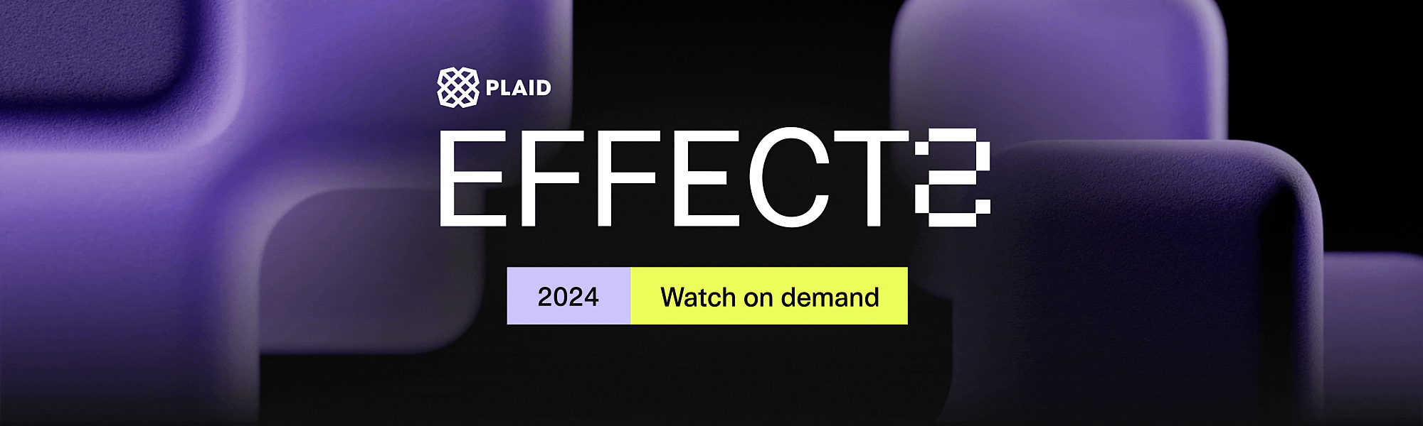 Plaid Effect 2024 promotional banner with the text 'Watch on demand'.